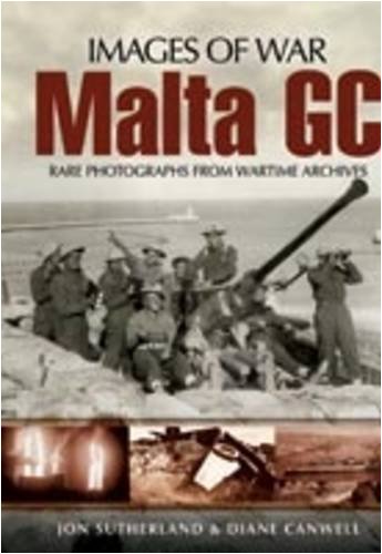Malta GC: Rare Photographs from Wartime Archives (Images of War) von Pen and Sword Aviation